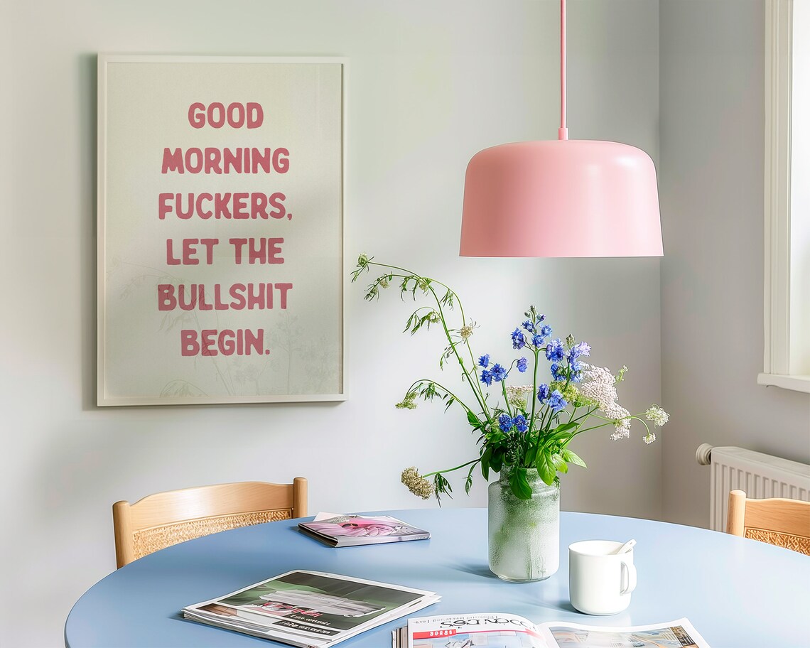Good Morning Fuckers Let The Bullshit Begin Poster Red Funny Quote - Image 2