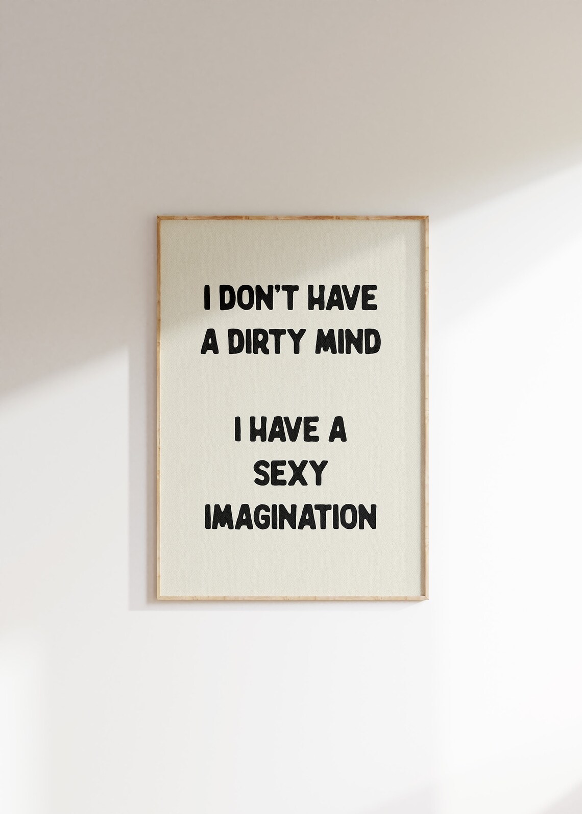 I Do Not Have A Dirty Mind Sexy Imagination Cheeky Quote Poster - Image 4