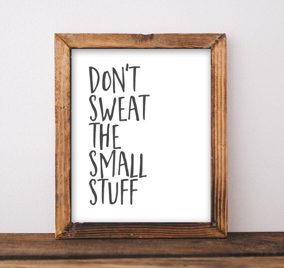 Don't Sweat The Small Stuff Bold Block Letters Quote Art Poster