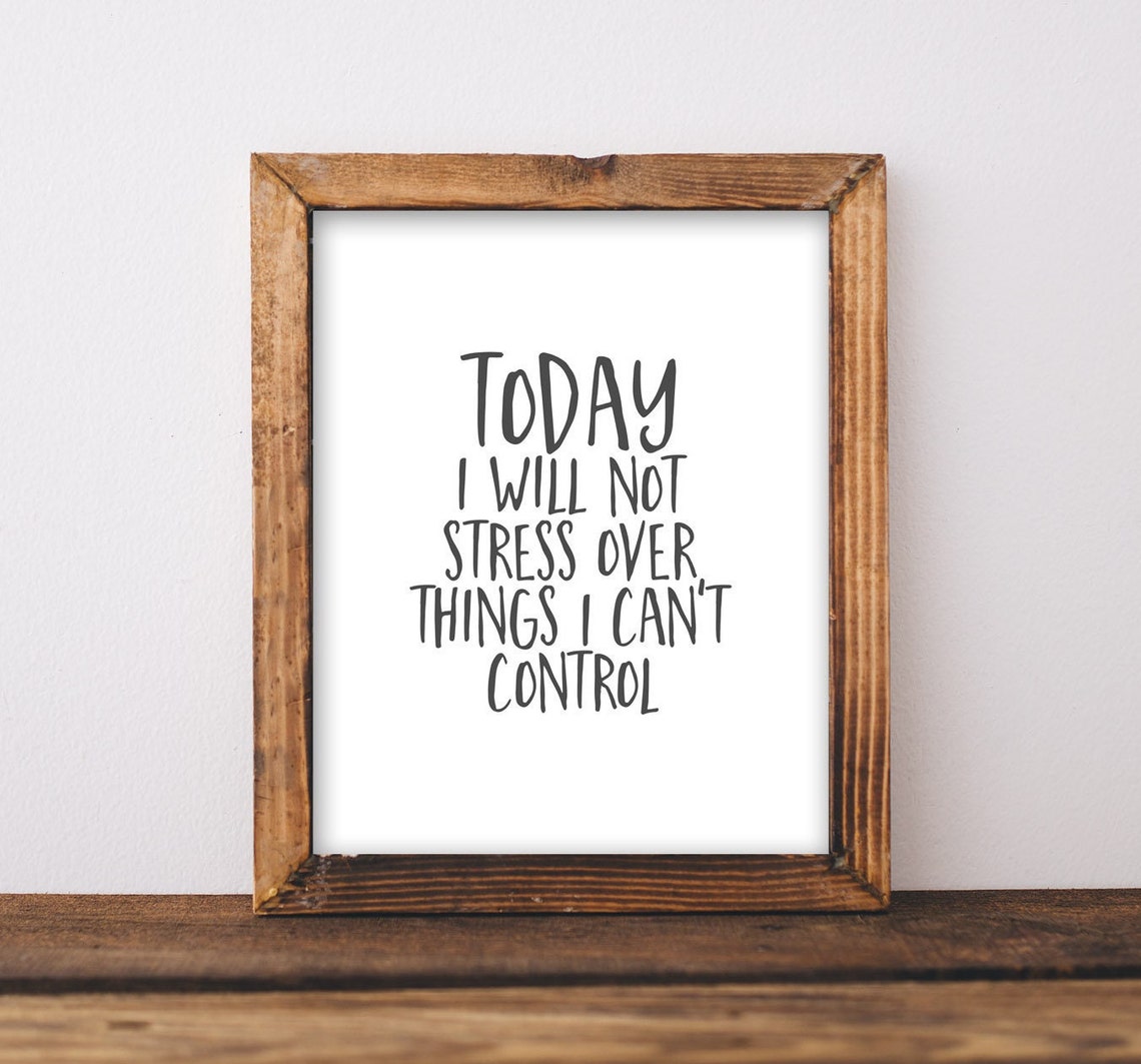 Quote Wall Art Today I Will Not Stress Over Things Cant Control Daily Mantra Life Affirmation Positive Thinking Inspiring