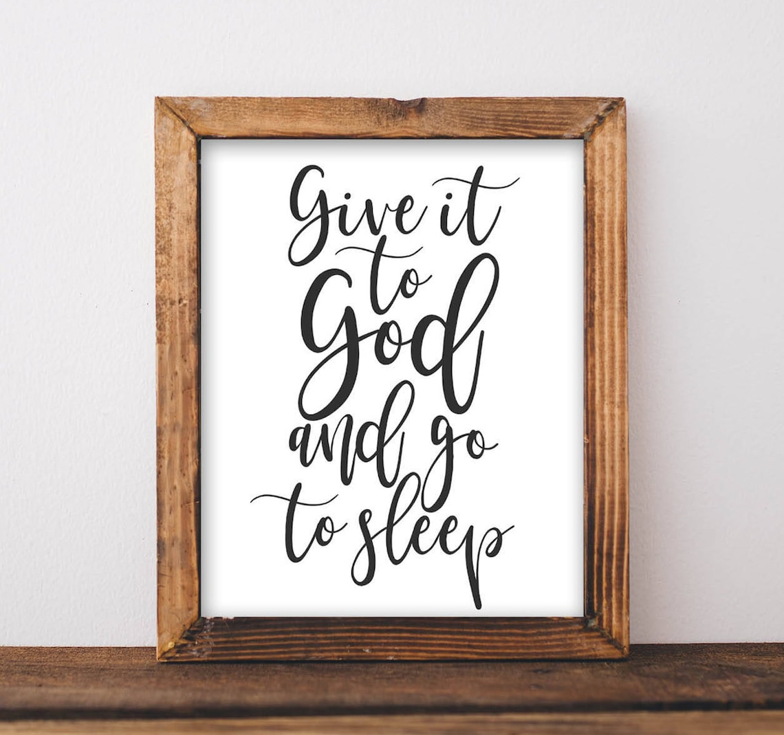 Give It To God And Go Sleep Bedroom Art Print