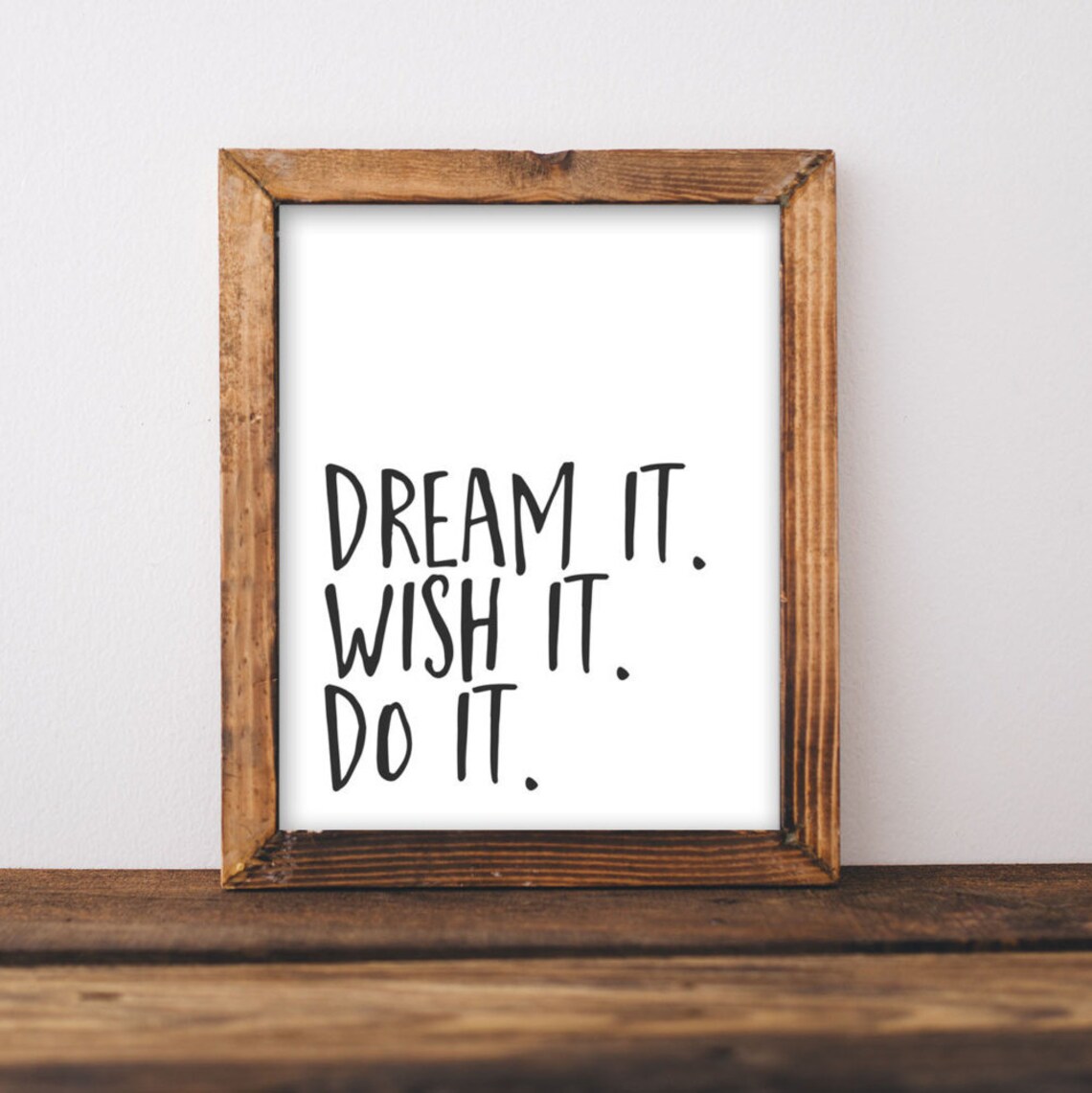 Dream It Wish It Do It Hand Lettered Motivational Quote Rustic Sign Poster