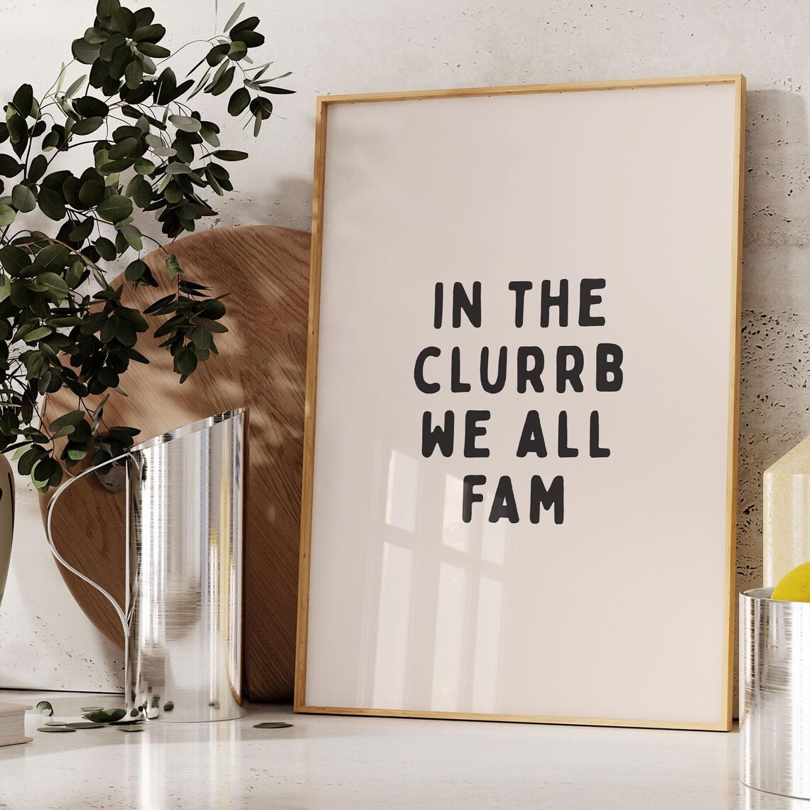 In The Clurrb We All Fam Black Bold Funny Meme Quote Art Poster