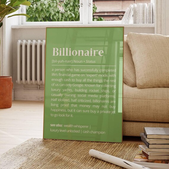 Billionaire Definition Poster Green Edition Funny Wealth Satire Gift Decor