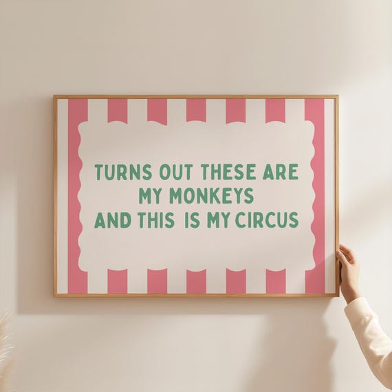 My Monkeys Circus Funny Print Relatable Quote Poster Office Wall Art Humorous Home Decor Instant Horizontal