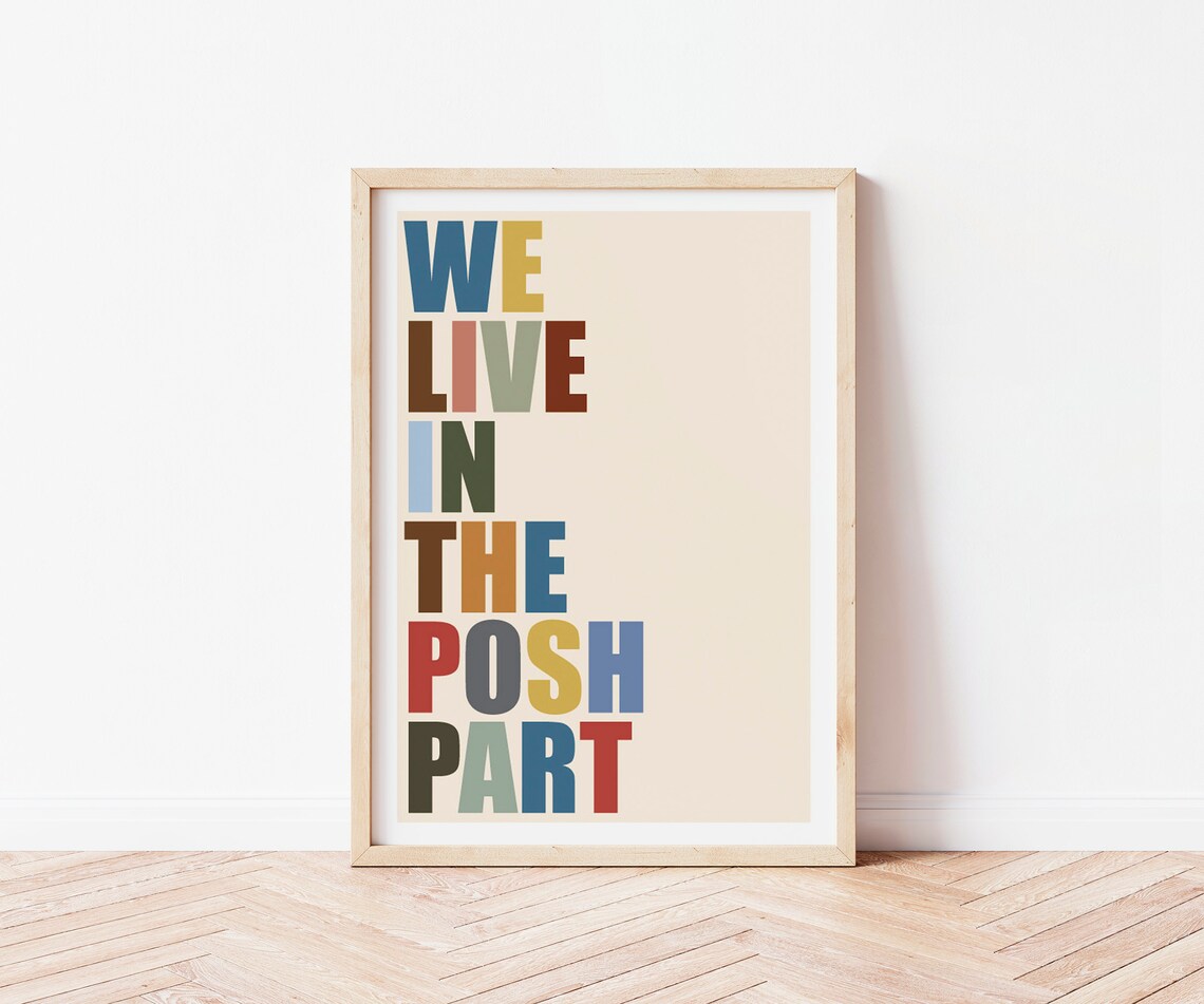 We Live In The Posh Part Art Print, Bold Typography