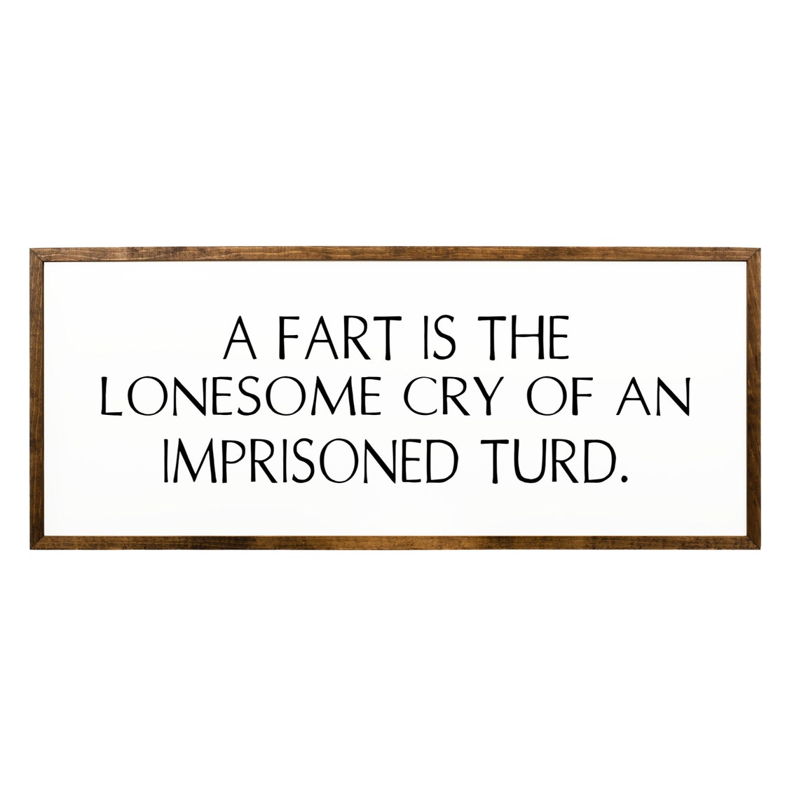 A Fart Is The Lonesome Cry Of An Imprisioned Turd Sign Farmhouse Sign Wood Sign Bathroom Signs Funny Bathroom Signs Farmhouse Sign - Image 2