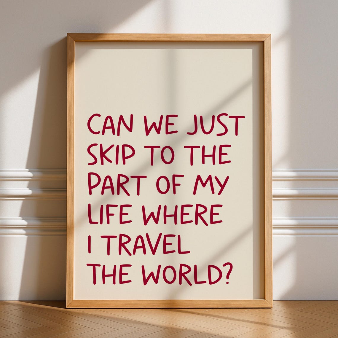Can We Skip to the Part Where I Travel the World Quote Poster