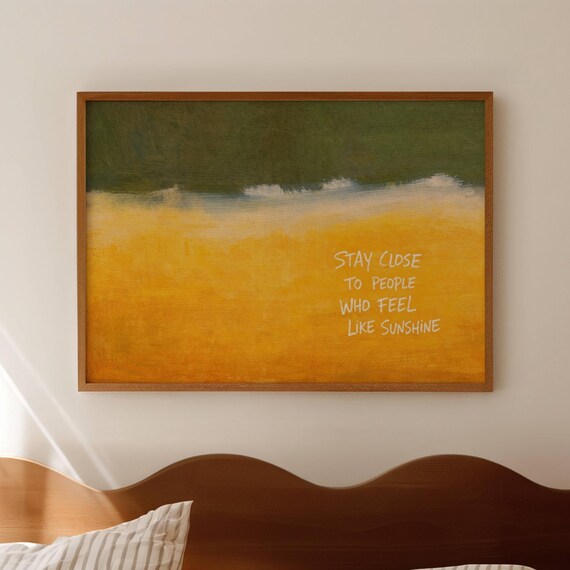 Stay Close To People Who Feel Like Sunshine Golden Field Poster