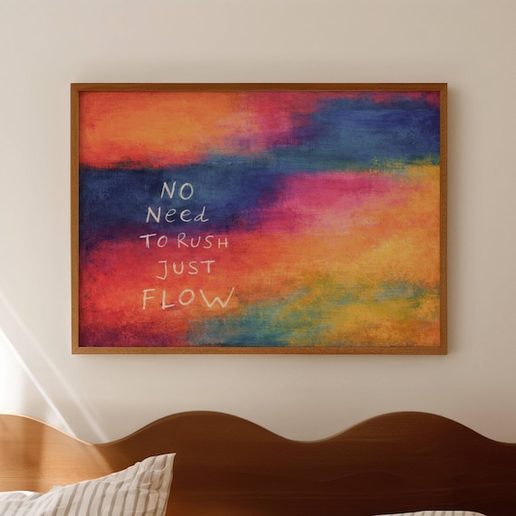 No Need To Rush Just Flow Colorful Abstract Gradient Quote Poster