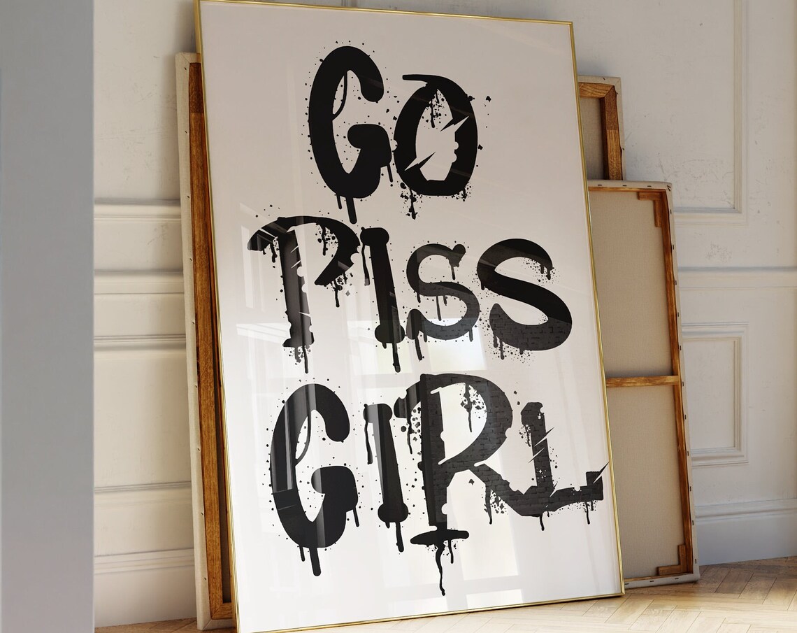 Go Piss Girl Black Drip Graffiti Funny Humorous Bathroom Poster