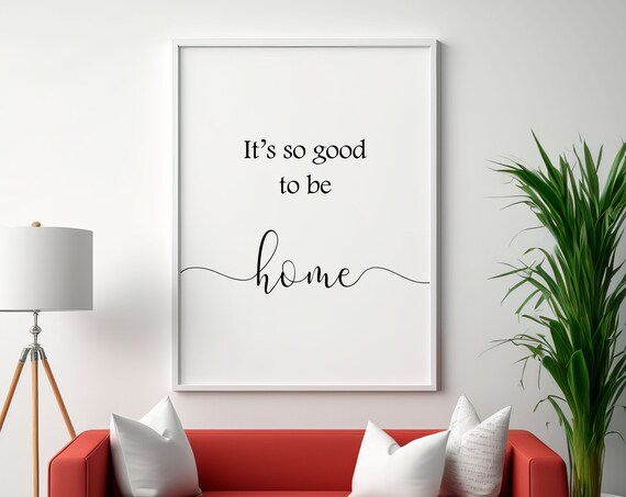 Its So Good To Be Home Minimalist Script Entryway Quote Poster