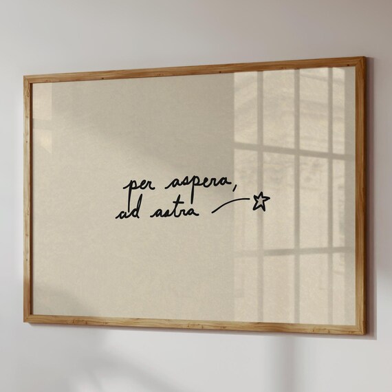 Per Aspera Ad Astra - Through Hardship To The Stars
