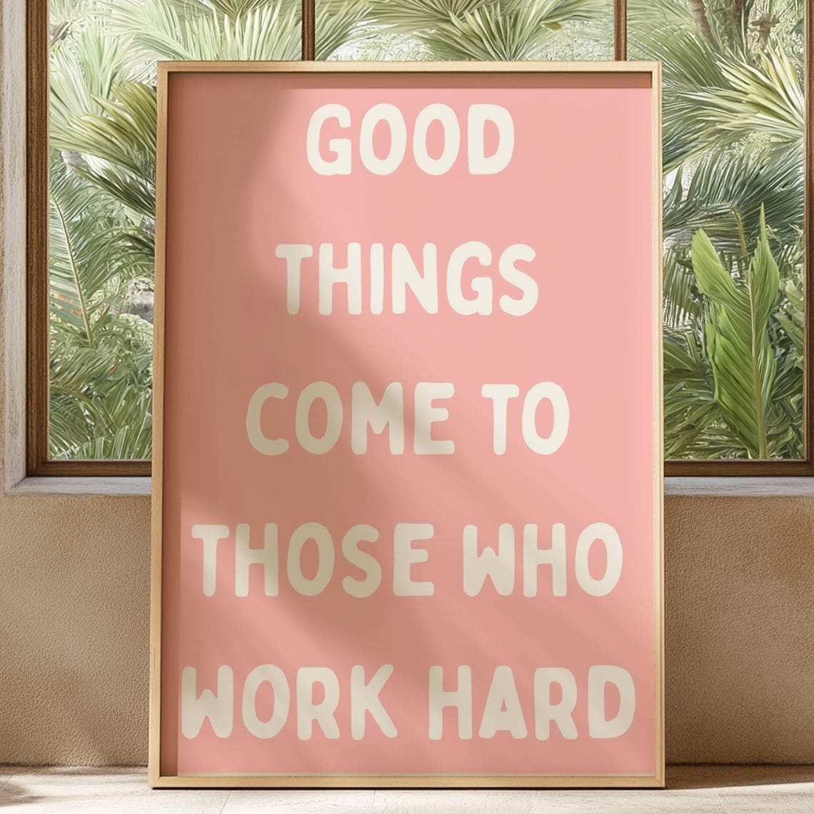 Good Things Come to Those Who Work Hard Pink Typography Poster