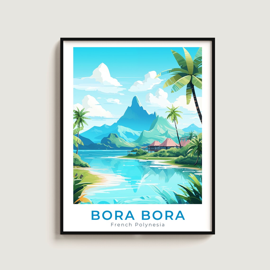 Bora Bora French Polynesia Mount Otemanu Lagoon Travel Poster