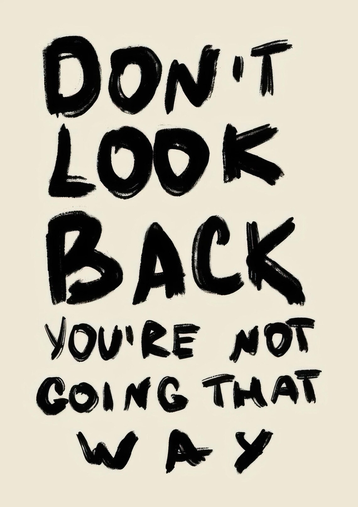 Don't Look Back You're Not Going That Way Bold Quote Art Poster - Image 2