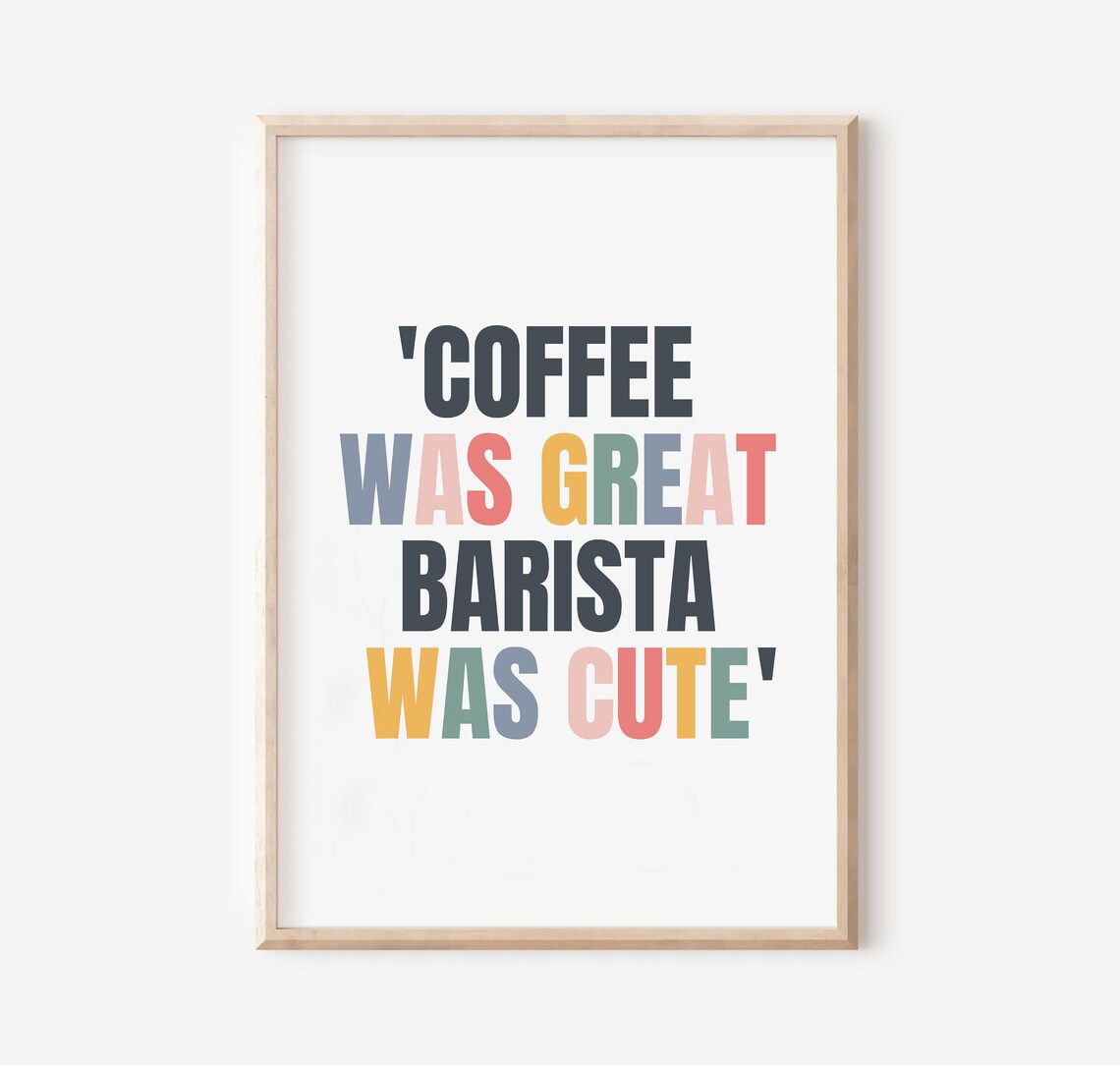 Coffee Was Great Barista Was Cute Funny Typography Quote Poster - Image 3