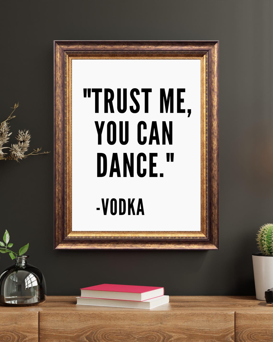 Trust Me You Can Dance Vodka Funny Home Quote Party Wall Poster - Image 8