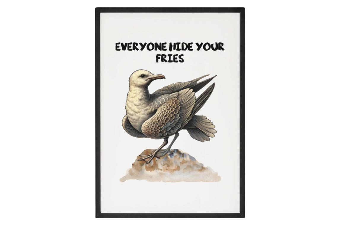 Everyone Hide Your Fries Funny Seagull Beach Bird Humor Poster