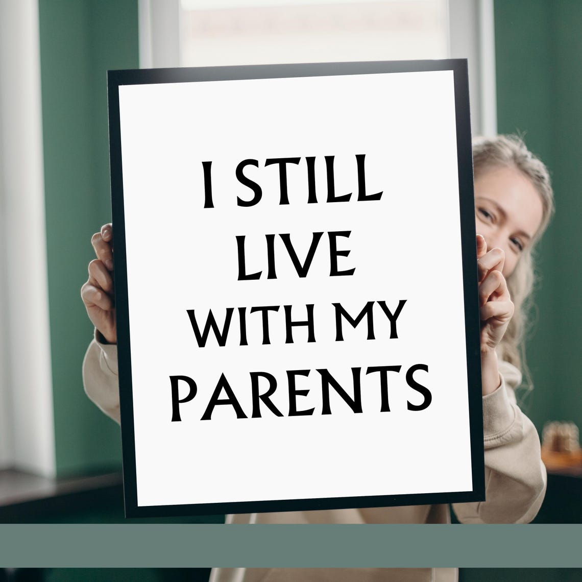 I Still Live With My Parents Funny Quote Modern Wall Decor Poster - Image 3
