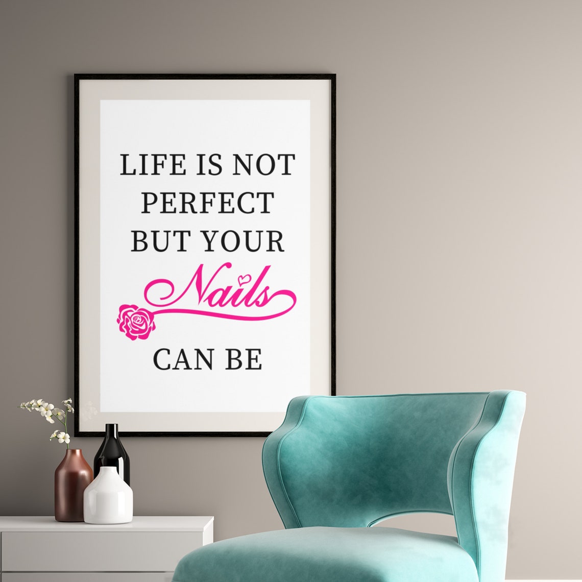 Life Is Not Perfect But Your Nails Can Be Pink Manicure Salon Poster - Image 4