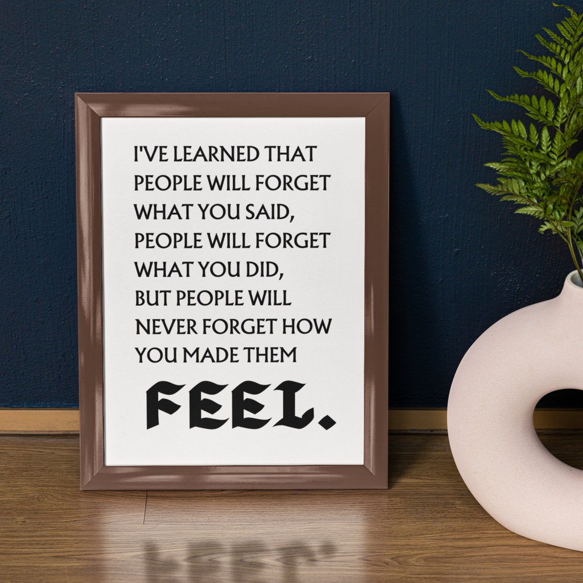 Never Forget How You Made Them Feel Inspirational Quote Poster - Image 9