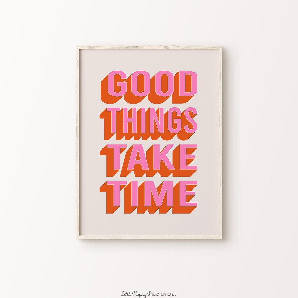 Good Things Take Time Print Pink Orange Beige Maximalist Eclectic Funky Cute Inspirational Quote Typography Home Decor Instant Download