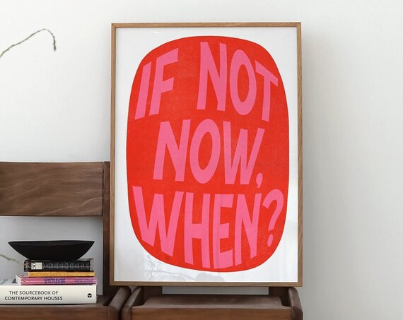 If Not Now When Bold Pink Red Motivational Statement Quote Poster