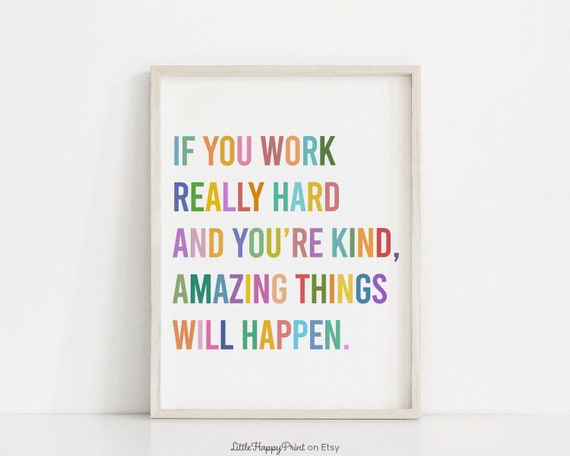 If You Work Really Hard And Youre Kind Amazing Things Will Happen Conan Obrien Quote Colorful Rainbow Typography Print Instant Download