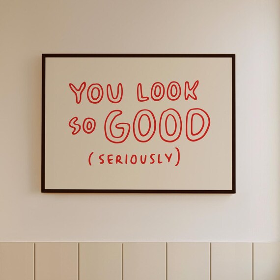 You Look So Good Funny Bathroom Art Print