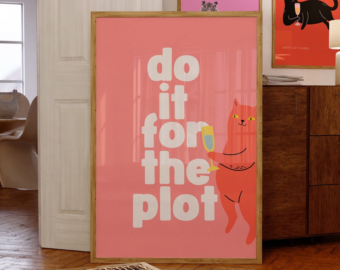 Do It For The Plot Funny Cat Champagne Glass Coral Quote Poster