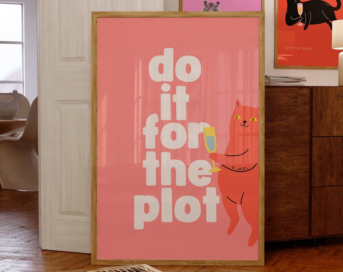 Trendy Do It For The Plot Printkitty Cat Wall Art Decorfunny Cat Posterchampagne Postersbar Cart Artcat Lover Giftcat Champagne Print