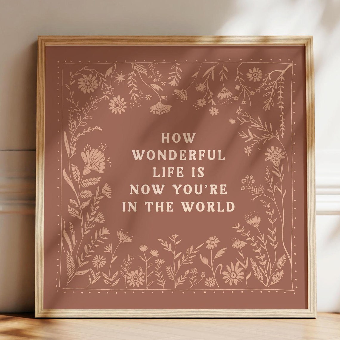 How Wonderful Life Is Now Youre In The World Nursery Print Flower Wall Art Girls Room Scandinavian Folk Floral Artwork Muted Dusty Rose