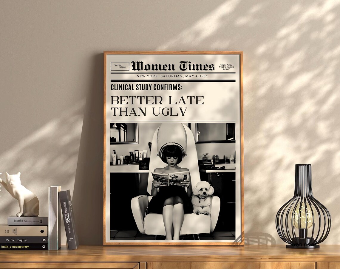 Better Late Than Ugly Women Times Vintage Salon Poodle Photo Poster