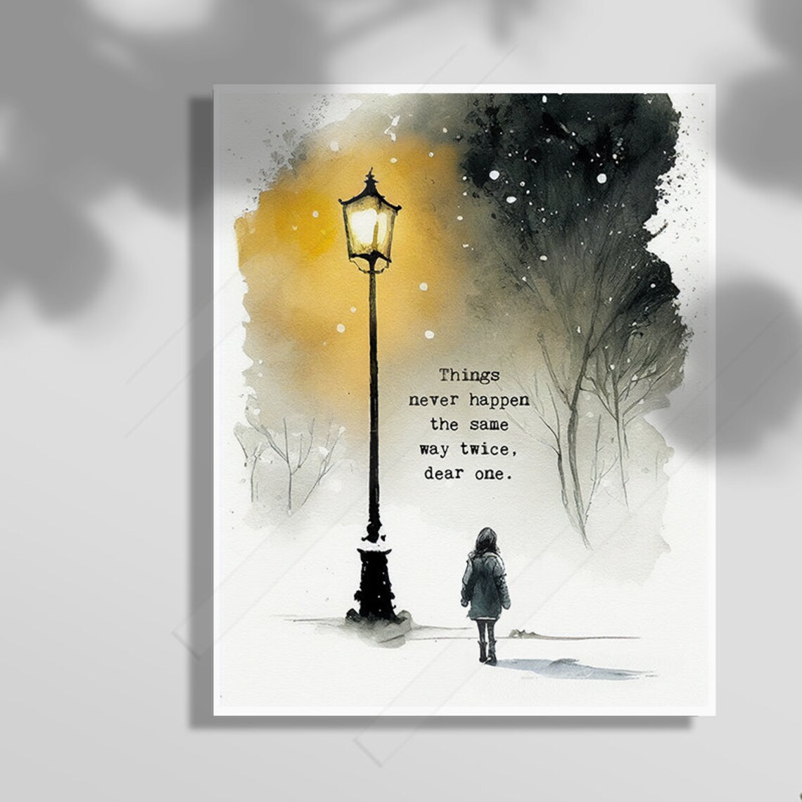 Things Never Happen The Same Way Twice Quote Art Print