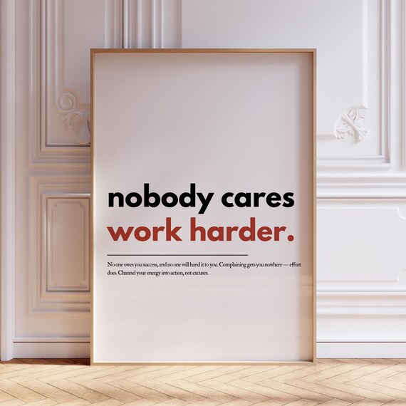 Nobody Cares Work Harder Bold Tough Love Motivational Poster