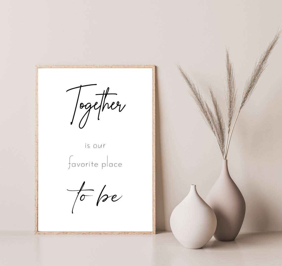 Together Is Our Favorite Place To Be Script Typography Quote Poster