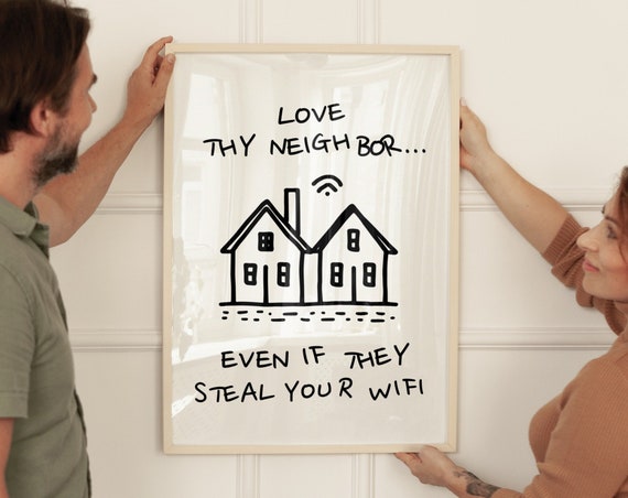 Funny Love Thy Neighbor Print Christian Humor Art Religious Wall Decor Steal Your Wifi Faith Artwork Gift For Neighbor