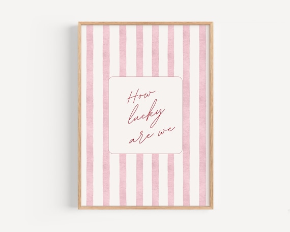 How Lucky Are We Pink Stripes Script Quote Affirmation Poster