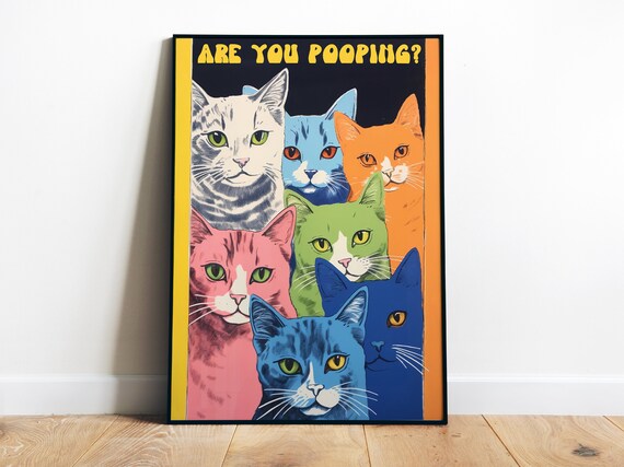 Are You Pooping Six Colorful Pop Art Cats Funny Bathroom Poster