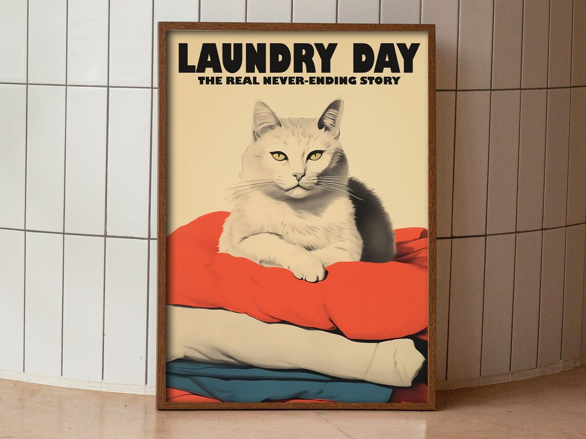 Laundry Day The Real Never Ending Story Funny White Cat Laundry Room Poster - Image 3