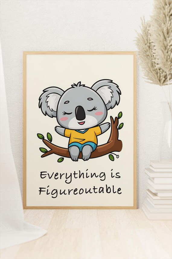 Everything Is Figureoutable Smiling Koala Cartoon Quote Poster