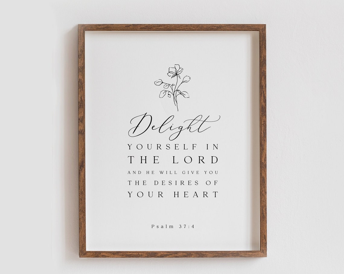 Delight Yourself In The Lord Psalm 37:4 Floral Scripture Poster