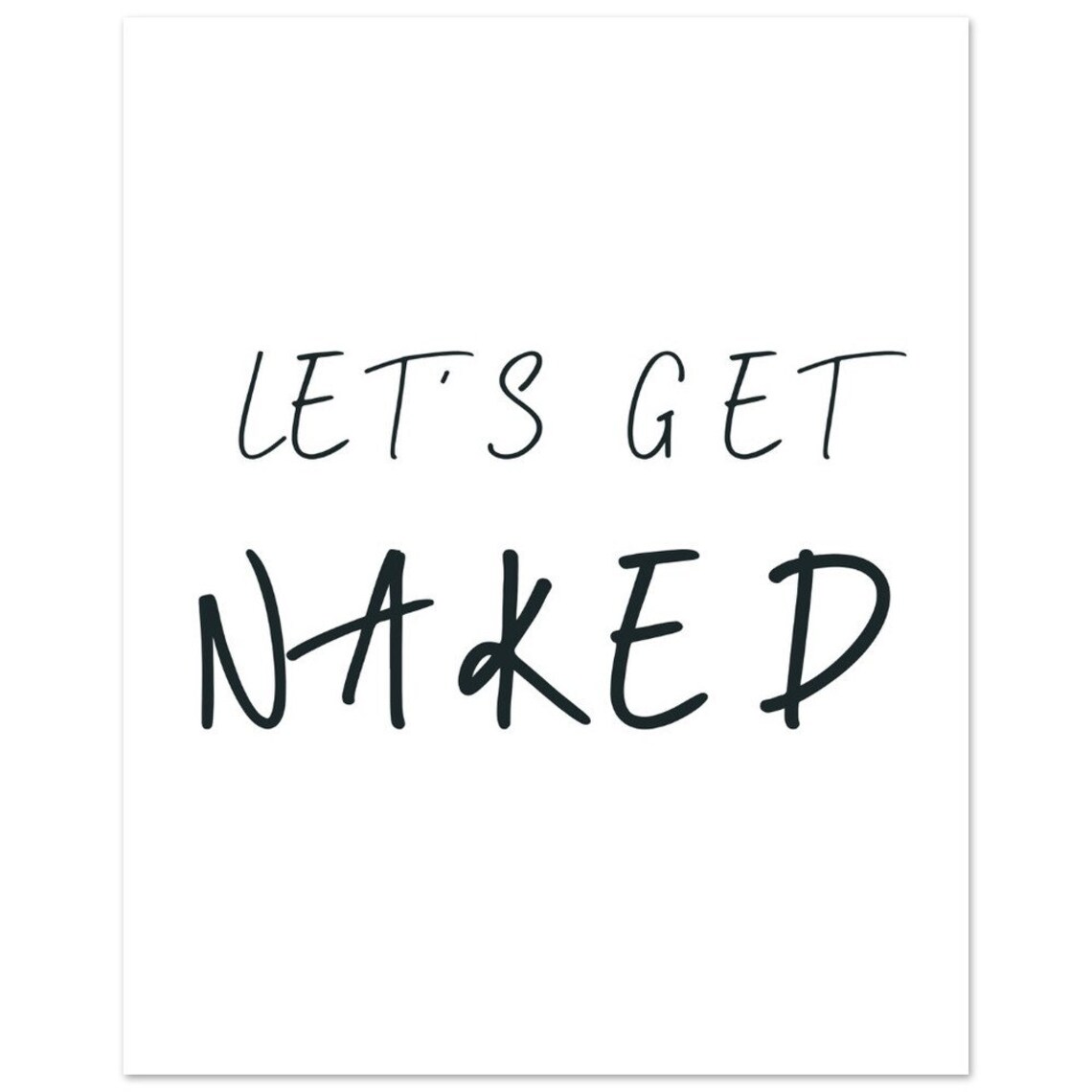 Let's Get Naked Quote, Typography Poster - Image 2