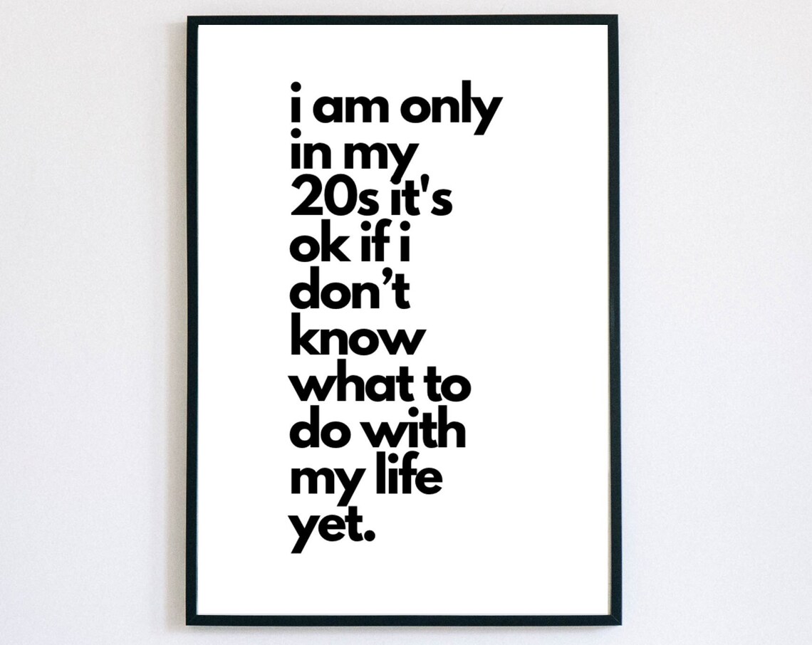Only In My 20s Office Motivational Quote Art Print