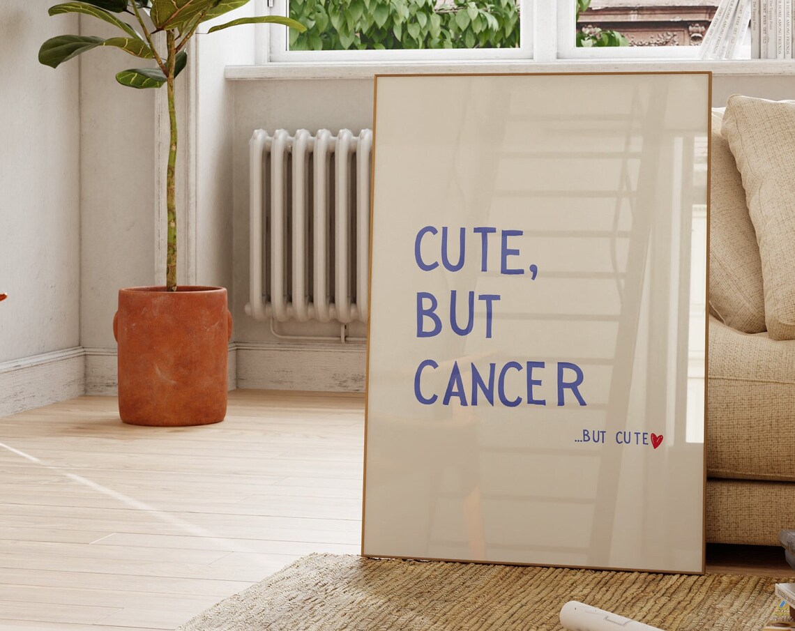 Cute But Cancer Zodiac Sign Poster for Funny Dorm Room Wall Decor