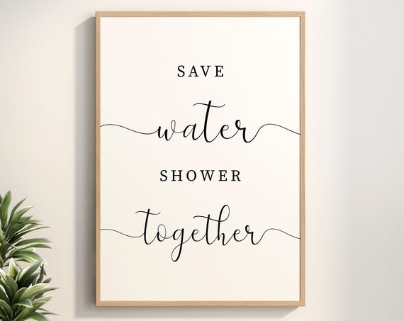 Save Water Shower Together Funny Quote Couple Gift Bathroom Decor Poster Wall Art