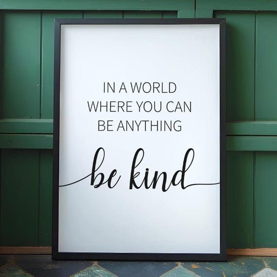 In A World Where You Can Be Anything Kind Wall Art Nursery Decor Inspirational Print