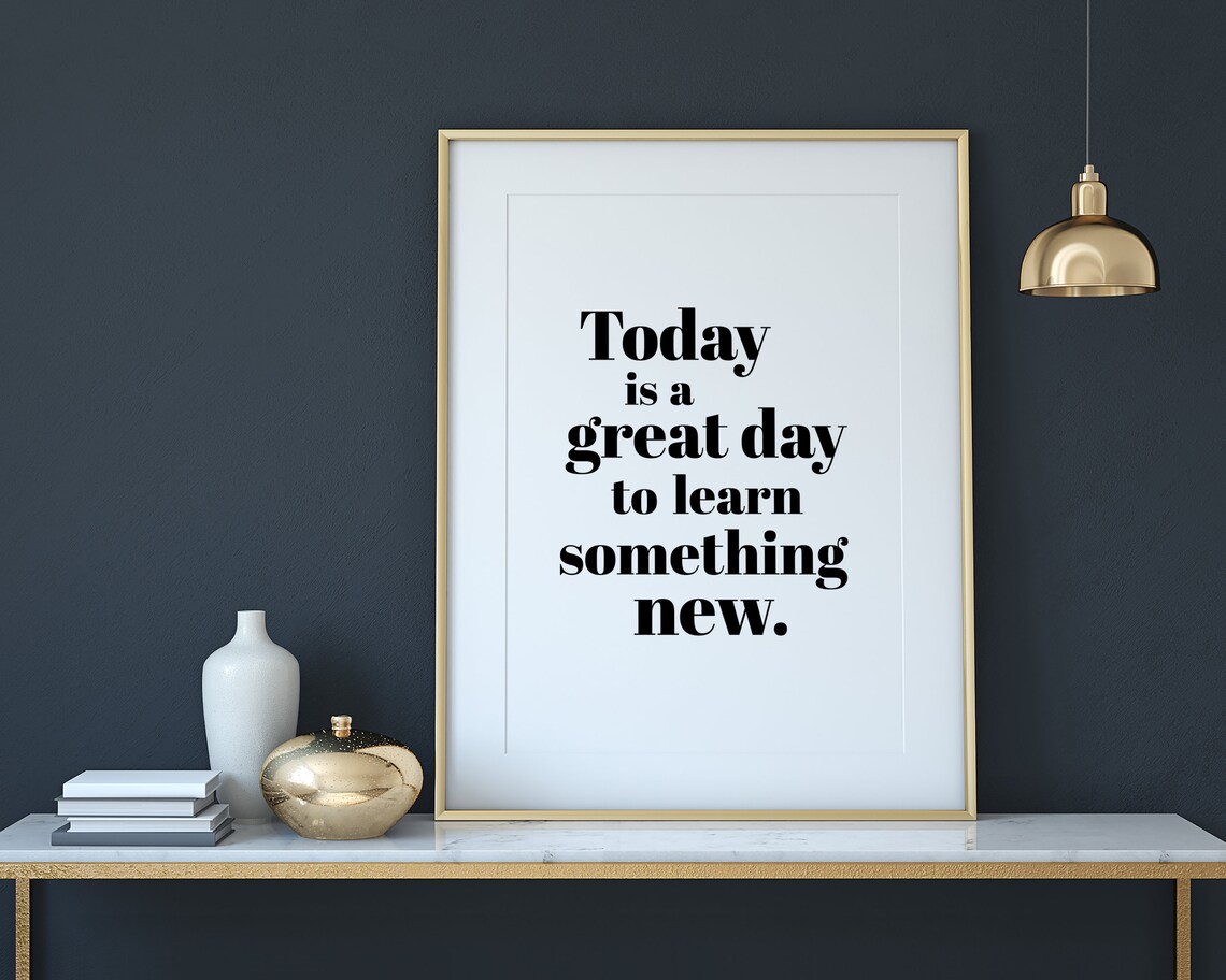 Today Is A Great Day To Learn Something New Poster - Image 3