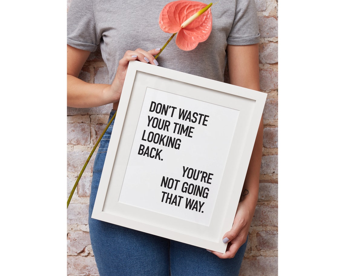 Dont Waste Your Time Looking Back Inspirational Quote Poster - Image 3